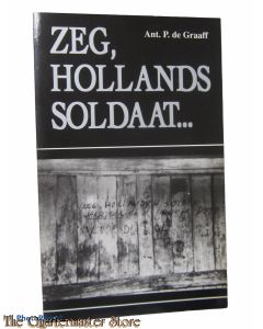 Book - Zeg, Hollands soldaat...